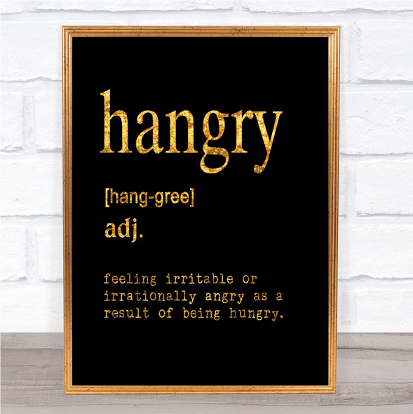 Word Definition Hangry Quote Print Black & Gold Wall Art Picture