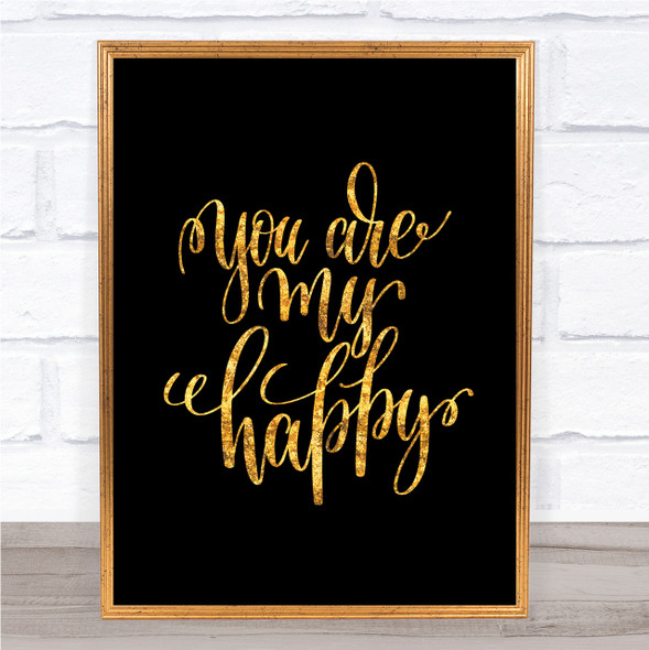 You Are My Happy Quote Print Black & Gold Wall Art Picture