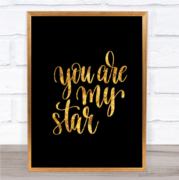 You Are My Star Quote Print Black & Gold Wall Art Picture