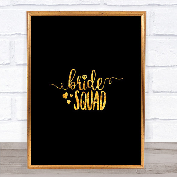 Bride Squad Quote Print Black & Gold Wall Art Picture