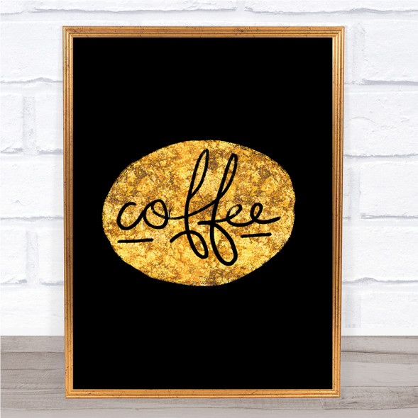 Coffee Black Circle Quote Print Black & Gold Wall Art Picture