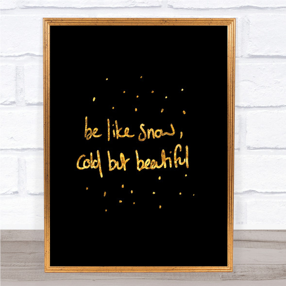Cold But Beautiful Quote Print Black & Gold Wall Art Picture