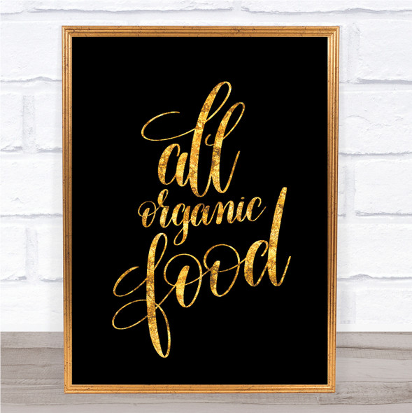 All Organic Food Quote Print Black & Gold Wall Art Picture