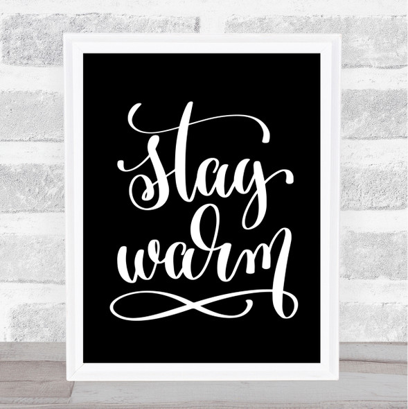Stay Warm Quote Print Black & White