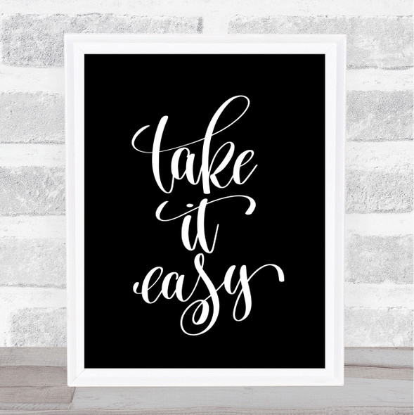 Take Easy Quote Print Black & White