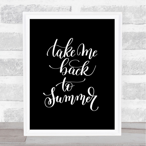 Take Me Back To Summer Quote Print Black & White