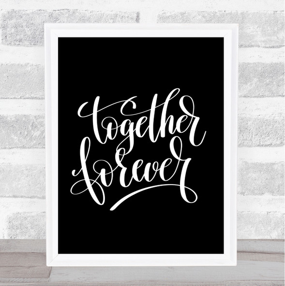 Together Forever Quote Print Black & White