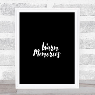 Warm Memories Quote Print Black & White