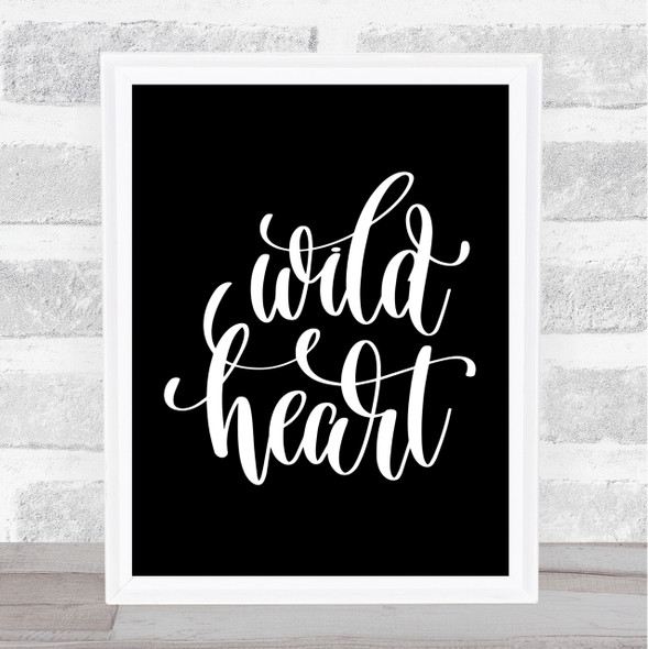 Wild Heart Quote Print Black & White