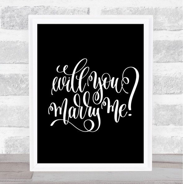 Will You Marry Me Quote Print Black & White