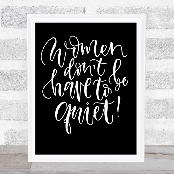 Women Quiet Quote Print Black & White