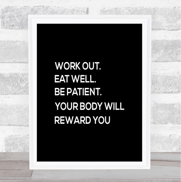 Body Will Reward You Quote Print Black & White