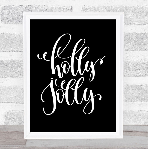 Christmas Holly Quote Print Black & White