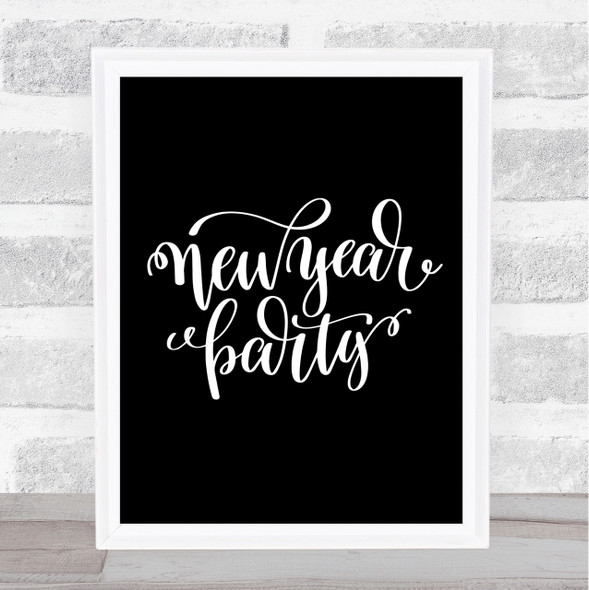 Christmas New Year Party Quote Print Black & White