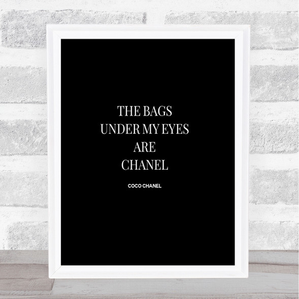 Coco Chanel Bags Under My Eyes Quote Print Black & White