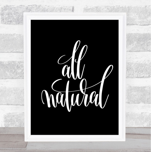 All Natural Quote Print Black & White