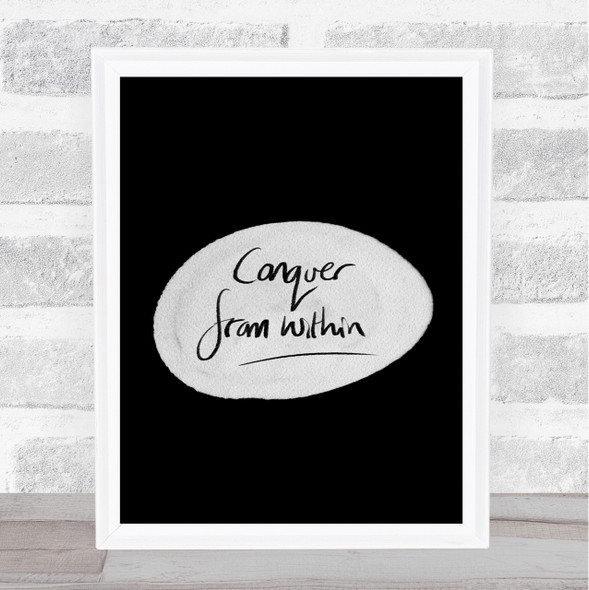 Conquer From Within Quote Print Black & White