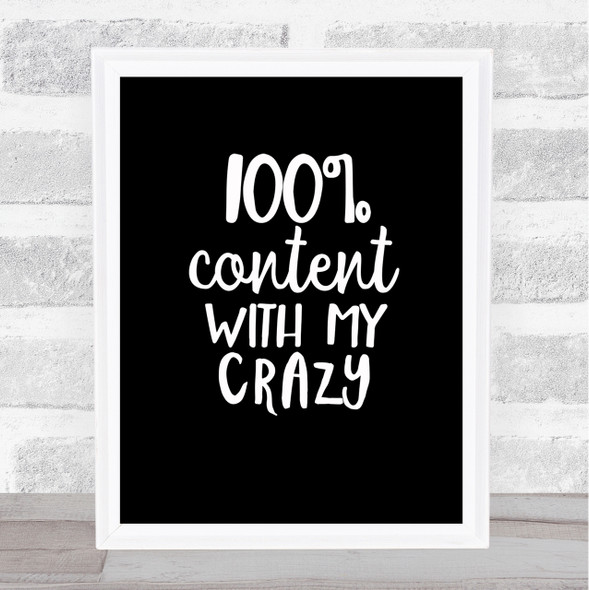 Content With My Crazy Quote Print Black & White