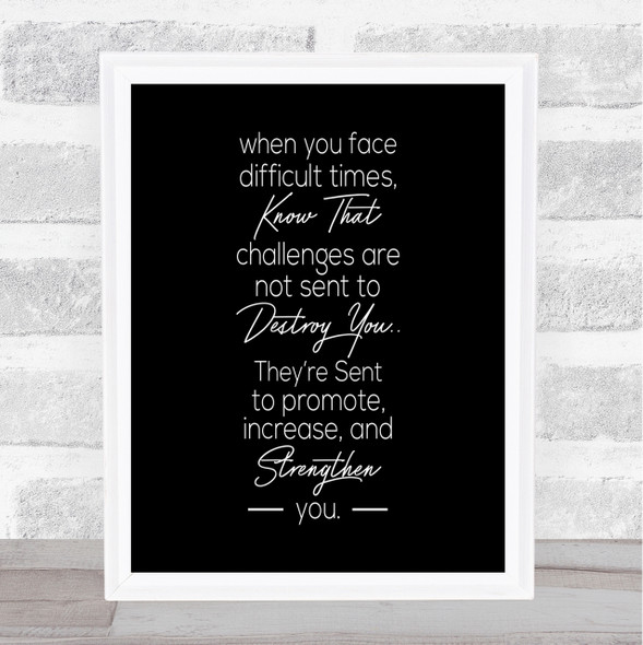 Difficult Times Quote Print Black & White