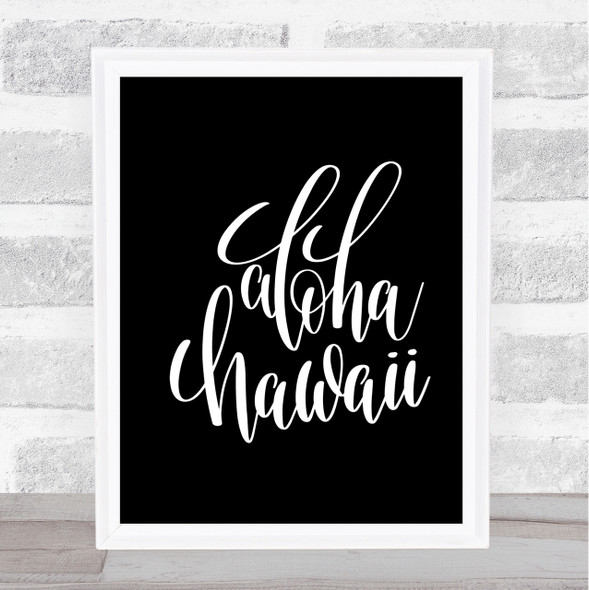 Aloha Hawaii Quote Print Black & White