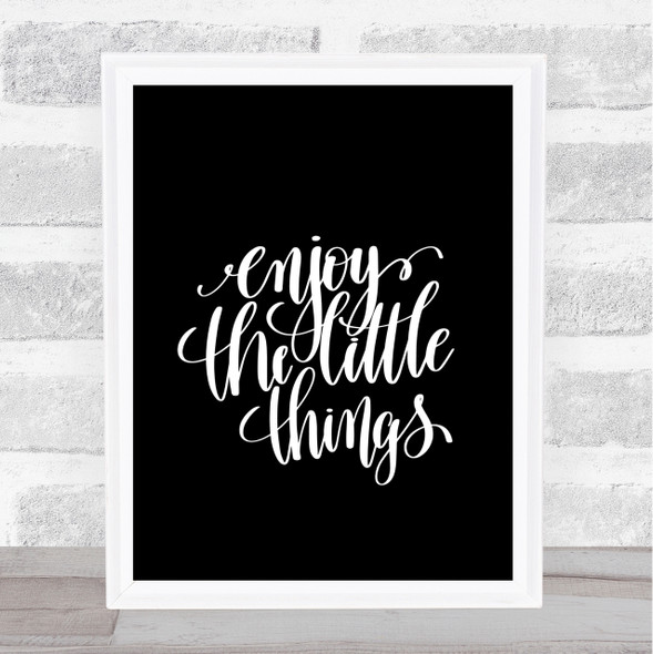 Enjoy Little Things Quote Print Black & White