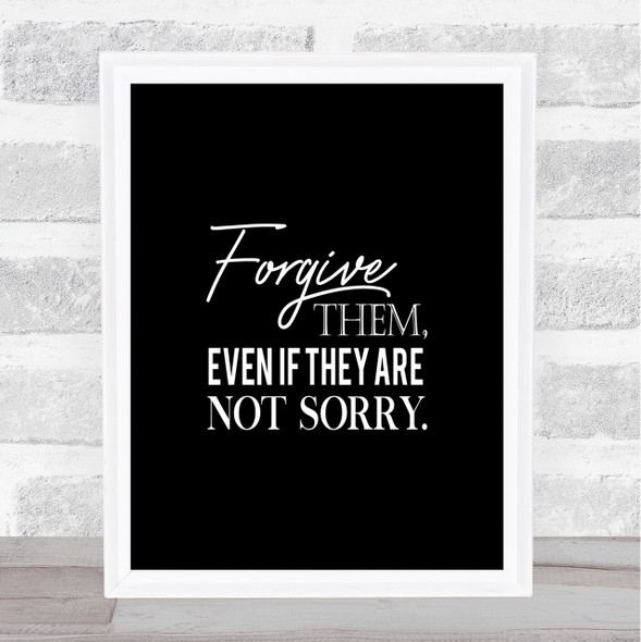 Forgive Them Quote Print Black & White