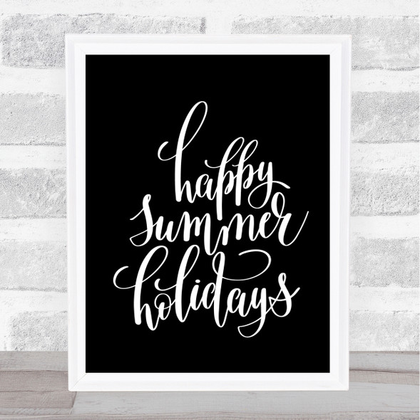 Happy Summer Holidays Quote Print Black & White