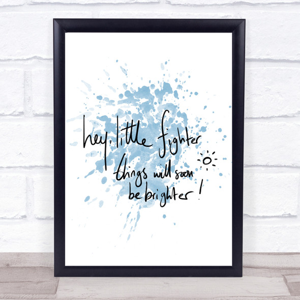 Hey Little Fighter Inspirational Quote Print Blue Watercolour Poster