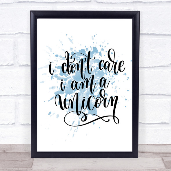 I Don't Car I'm Unicorn Inspirational Quote Print Blue Watercolour Poster