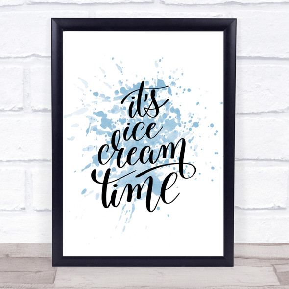Ice Cream Time Inspirational Quote Print Blue Watercolour Poster