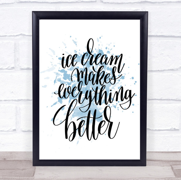 Ice Cream Inspirational Quote Print Blue Watercolour Poster