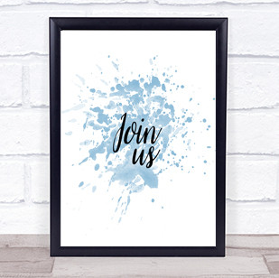 Join Us Inspirational Quote Print Blue Watercolour Poster