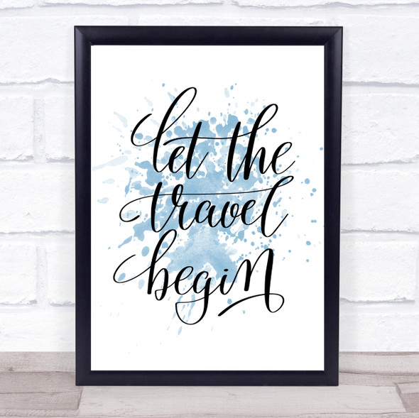 Let The Travel Begin Inspirational Quote Print Blue Watercolour Poster
