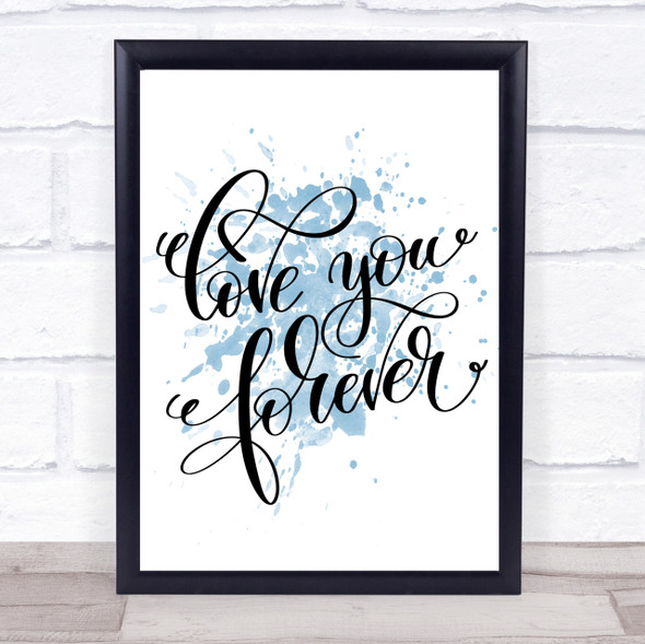 Love You Forever Inspirational Quote Print Blue Watercolour Poster