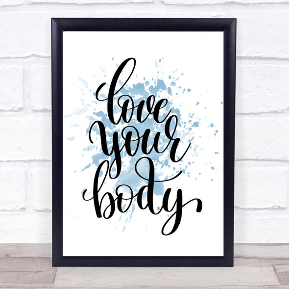 Love Your Body Inspirational Quote Print Blue Watercolour Poster