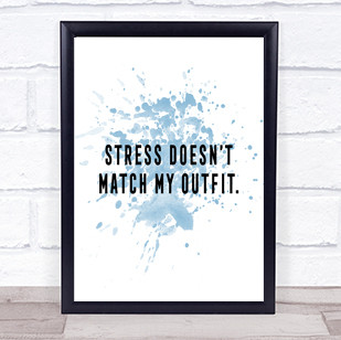 Match My Outfit Inspirational Quote Print Blue Watercolour Poster