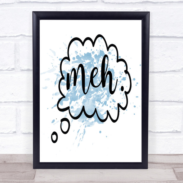 Meh Inspirational Quote Print Blue Watercolour Poster