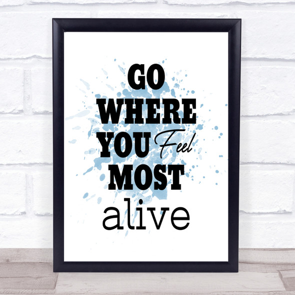 Most Alive Inspirational Quote Print Blue Watercolour Poster