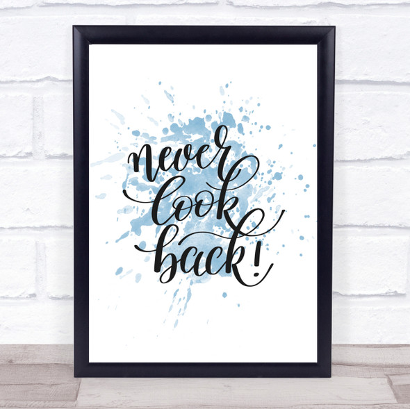 Never Look Back Inspirational Quote Print Blue Watercolour Poster