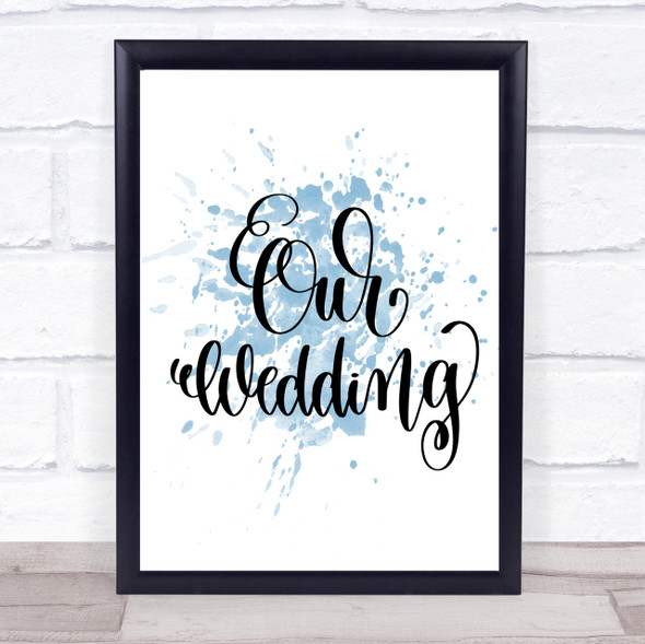 Our Wedding Inspirational Quote Print Blue Watercolour Poster