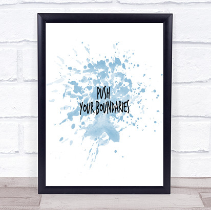 Push Your Boundaries Inspirational Quote Print Blue Watercolour Poster