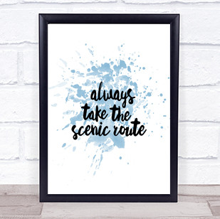 Scenic Route Inspirational Quote Print Blue Watercolour Poster