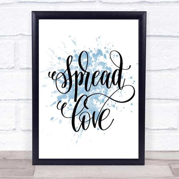 Spread Love Swirl Inspirational Quote Print Blue Watercolour Poster