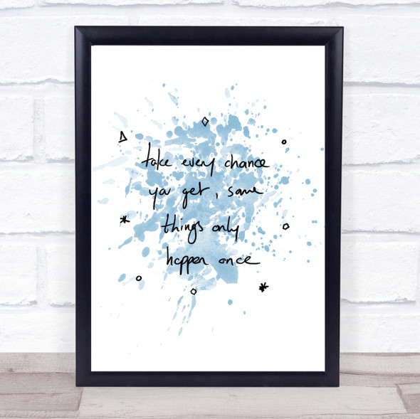 Take DeVry Chance Inspirational Quote Print Blue Watercolour Poster