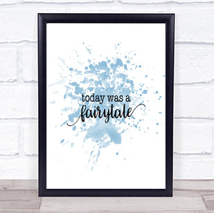 Today Fairytail Inspirational Quote Print Blue Watercolour Poster