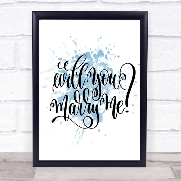 Will You Marry Me Inspirational Quote Print Blue Watercolour Poster