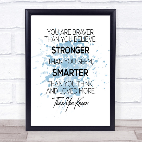 You Are Braver Inspirational Quote Print Blue Watercolour Poster