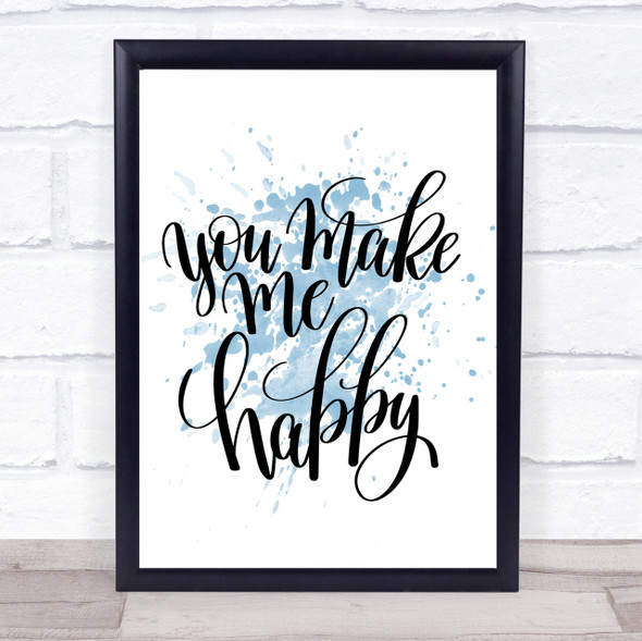 You Make Me Happy Inspirational Quote Print Blue Watercolour Poster