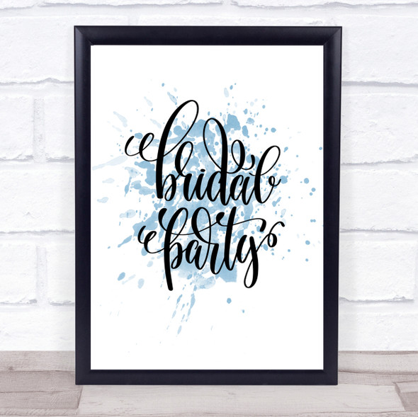 Bridal Party Inspirational Quote Print Blue Watercolour Poster