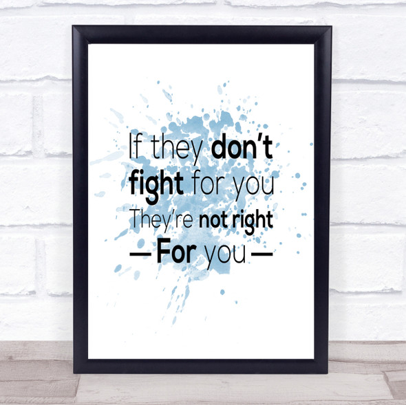 Don't Fight Not Right Inspirational Quote Print Blue Watercolour Poster